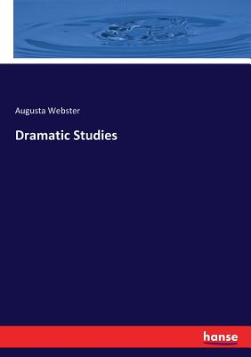 Dramatic Studies - Webster, Augusta
