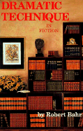 Dramatic Technique in Fiction