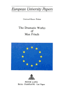 Dramatic Works of Max Frisch