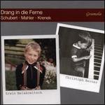 Drang in die Ferne: Schubert, Mahler, Krenek