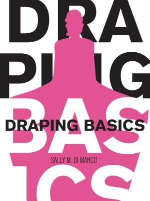Draping Basics - DiMarco, Sally