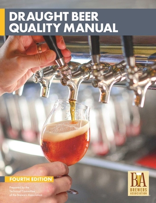 Draught Beer Quality Manual - Technical Committee of the Brewers Association (Prepared for publication by)