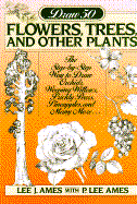 Draw 50 Flowers, Trees and Other Plants