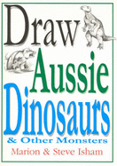 Draw Aussie Dinosaurs: & Other Monsters