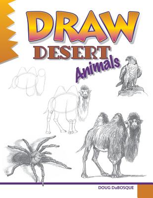 Draw Desert Animals - Dubosque, Doug