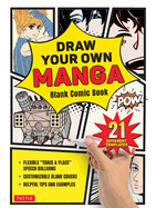 Draw Your Own Manga: Blank Comic Book (with 21 Different Templates)