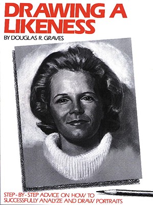Drawing a Likeness - Graves, Douglas R