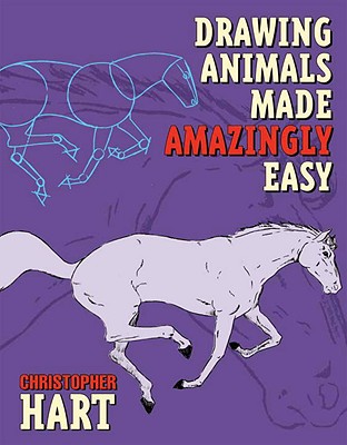 Drawing Animals Made Amazingly Easy - Hart, Christopher