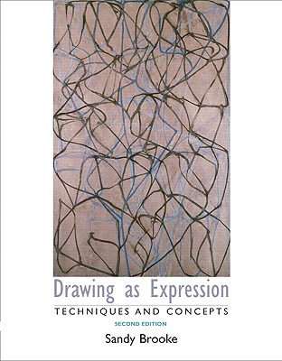 Drawing as Expression: Technique and Concepts - Brooke, Sandy