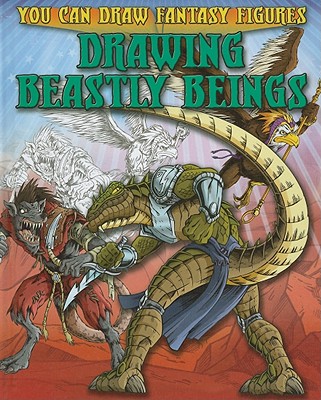 Drawing Beastly Beings - Sims, Steve