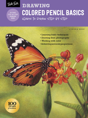Drawing: Colored Pencil Basics: Learn to Draw Step by Step - Knox, Cynthia