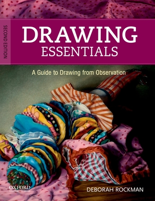 Drawing Essentials: A Guide to Drawing from Observation - Rockman, Deborah