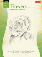Drawing: Flowers with William F. Powell: Learn to Paint Step by Step