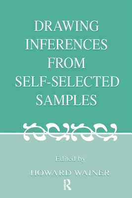 Drawing Inferences From Self-selected Samples - Wainer, Howard (Editor)