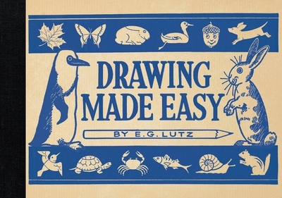 Drawing Made Easy - Lutz, E G
