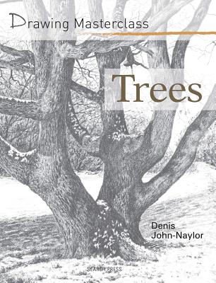 Drawing Masterclass: Trees - John-Naylor, Denis