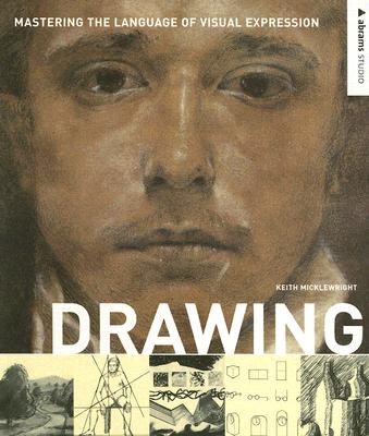 Drawing: Mastering the Language of Visual Expression - Micklewright, Keith