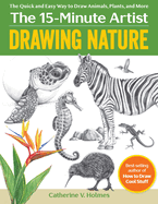 Drawing Nature: The Quick and Easy Way to Draw Animals, Plants, and More