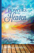 Drawing on the Powers of Heaven