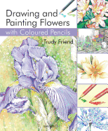 Drawing & Painting Flowers with Coloured Pencils
