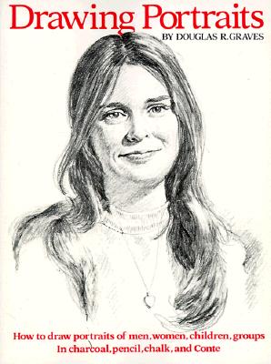 Drawing Portraits - Graves, Douglas R