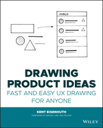 Drawing Product Ideas: Fast and Easy UX Drawing for Anyone