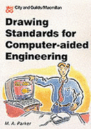Drawing Standards for Computer-aided Engineering - Parker, Maurice Arthur