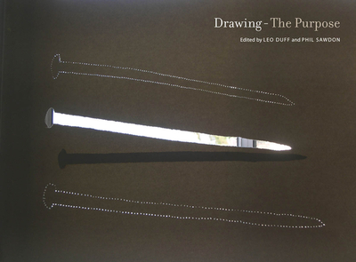 Drawing - The Purpose - Duff, Leo (Editor), and Sawdon, Phil (Editor)