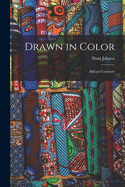 Drawn in Color: African Contrasts