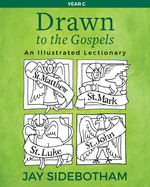 Drawn to the Gospels: An Illustrated Lectionary (Year C)
