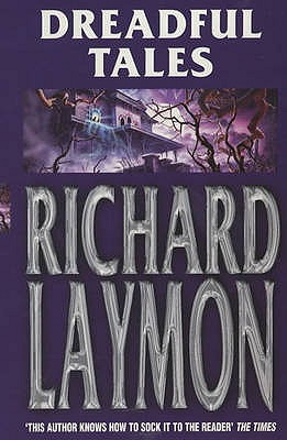 Dreadful Tales - Laymon, Richard