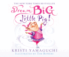 Dream Big, Little Pig!