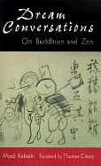 Dream Conversations: On Buddhism and Zen