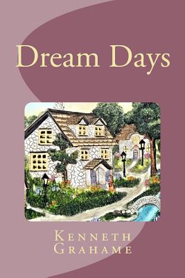 Dream Days - Grahame, Kenneth