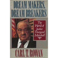 Dream Makers, Dream Breakers: The World of Justice Thurgood Marshall