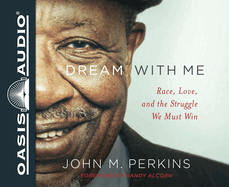 Dream with Me: Race, Love, and the Struggle We Must Win
