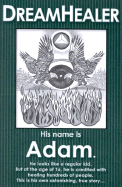 Dreamhealer: His Name Is Adam