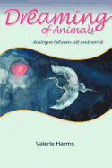 Dreaming of Animals: Dialogue Between Self and World