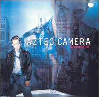 Dreamland - Aztec Camera
