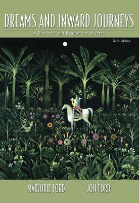 Dreams and Inward Journeys: A Rhetoric and Reader for Writers - Ford, Marjorie A, and Ford, Jon