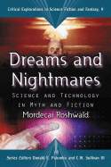 Dreams and Nightmares: Science and Technology in Myth and Fiction