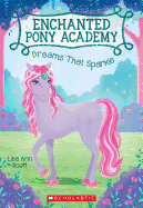 Dreams That Sparkle (Enchanted Pony Academy #4): Volume 4