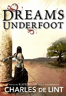 Dreams Underfoot: The Newford Collection