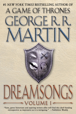 Dreamsongs: Volume I - Martin, George R R, and Dozois, Gardner (Introduction by)
