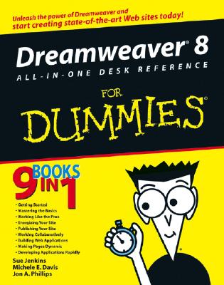 Dreamweaver 8 All-In-One Desk Reference for Dummies - Jenkins, Sue, and Davis, Michele E, and Phillips, Jon A