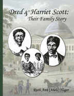 Dred & Harriet Scott: Their Family Story