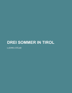 Drei Sommer in Tirol.