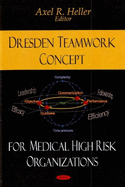 Dresden Teamwork Concept: For Medical High Risk Organizations