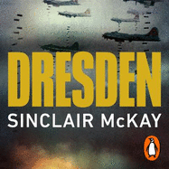 Dresden: The Fire and the Darkness