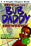 Drew and the Bub Daddy Showdown - Armstrong, Robb